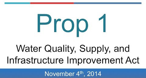 The Water Quality, Supply and Infrastructure Improvement Act of 2014: Proposition One